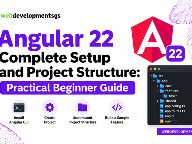 Angular 22 Complete Setup and Project Structure: A Proven Beginner Guide