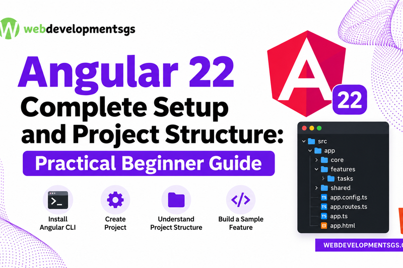 Angular 22 Complete Setup and Project Structure: A Proven Beginner Guide